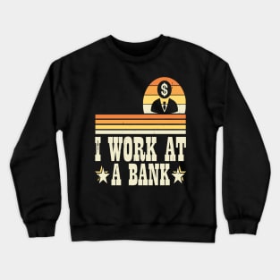 Funny Loan Officer Retro Vintage I'm a Banker Crewneck Sweatshirt